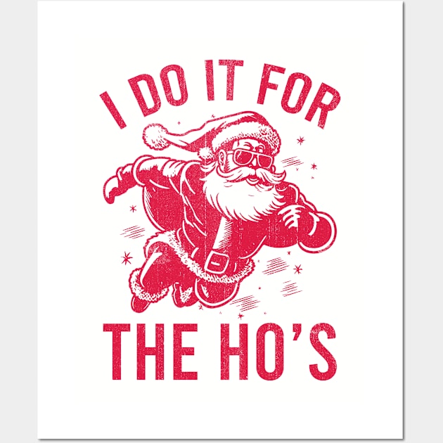 Do It For the Ho's Wall Art by CoDDesigns